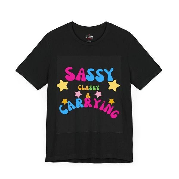 Sassy, Classy, and Carrying Tee